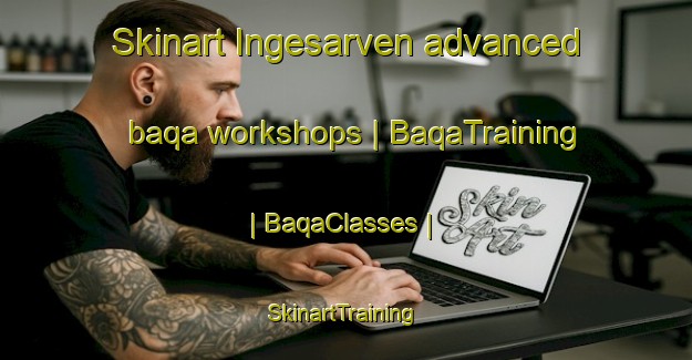 Skinart Ingesarven advanced baqa workshops | BaqaTraining | BaqaClasses | SkinartTraining-Sweden